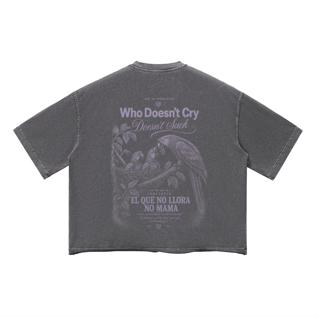 Who Doesn't Cry Doesn't Suck (Gris)