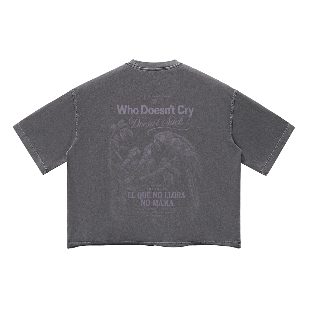Who Doesn't Cry Doesn't Suck (Gris)